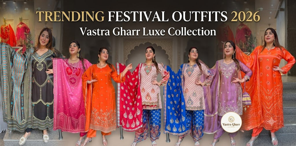 Trending Festival Outfits 2026: Elevate Your Celebrations with Vastra Gharr